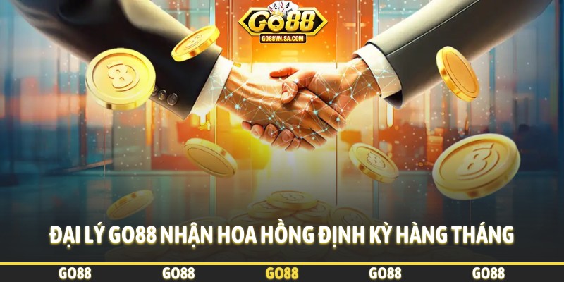 Đại lý Go88 nhận hoa hồng định kỳ hàng tháng